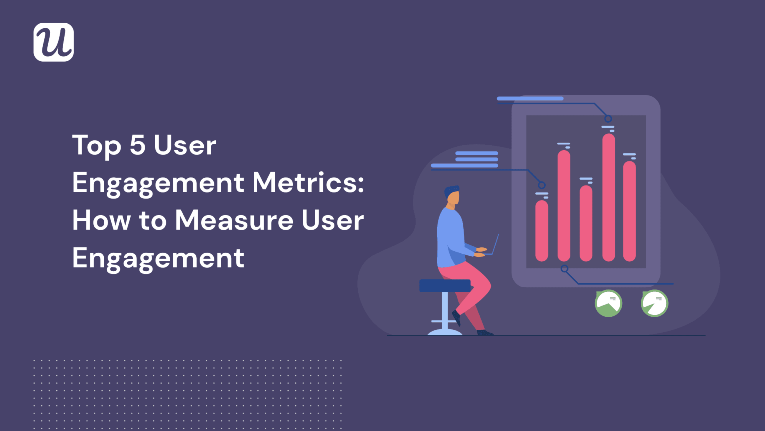 Top 5 User Engagement Metrics for Product Led Growth